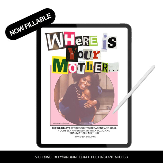 Colored Fillable PDF: 'Where is Your Mother...' The Complete Mother-Daughter Workbook to Heal Your Inner Child