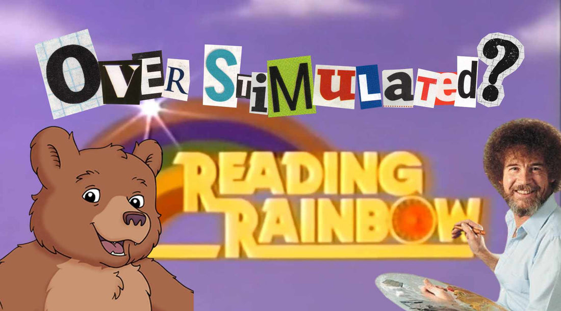 Low Stimulating and relaxing shows on Netflix; Reading Rainbow; Franklin; Bob Ross The Joys of Painting 