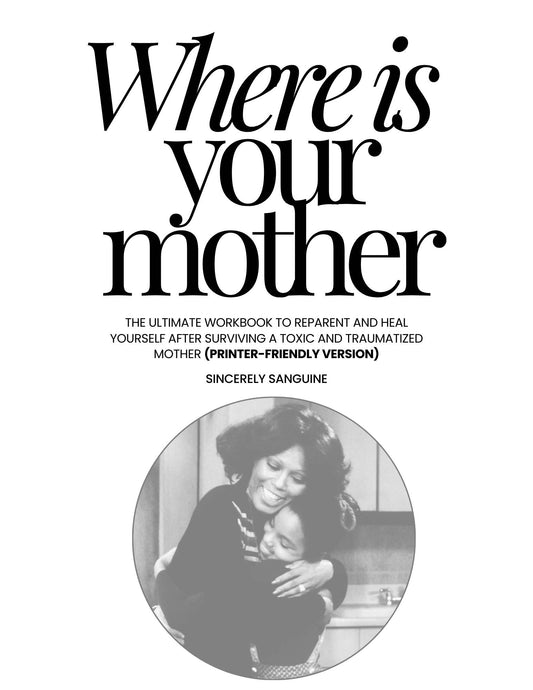 Versión para imprimir: “¿Dónde está tu madre…?” El libro de ejercicios completo para madres e hijas para sanar a tu niña interior