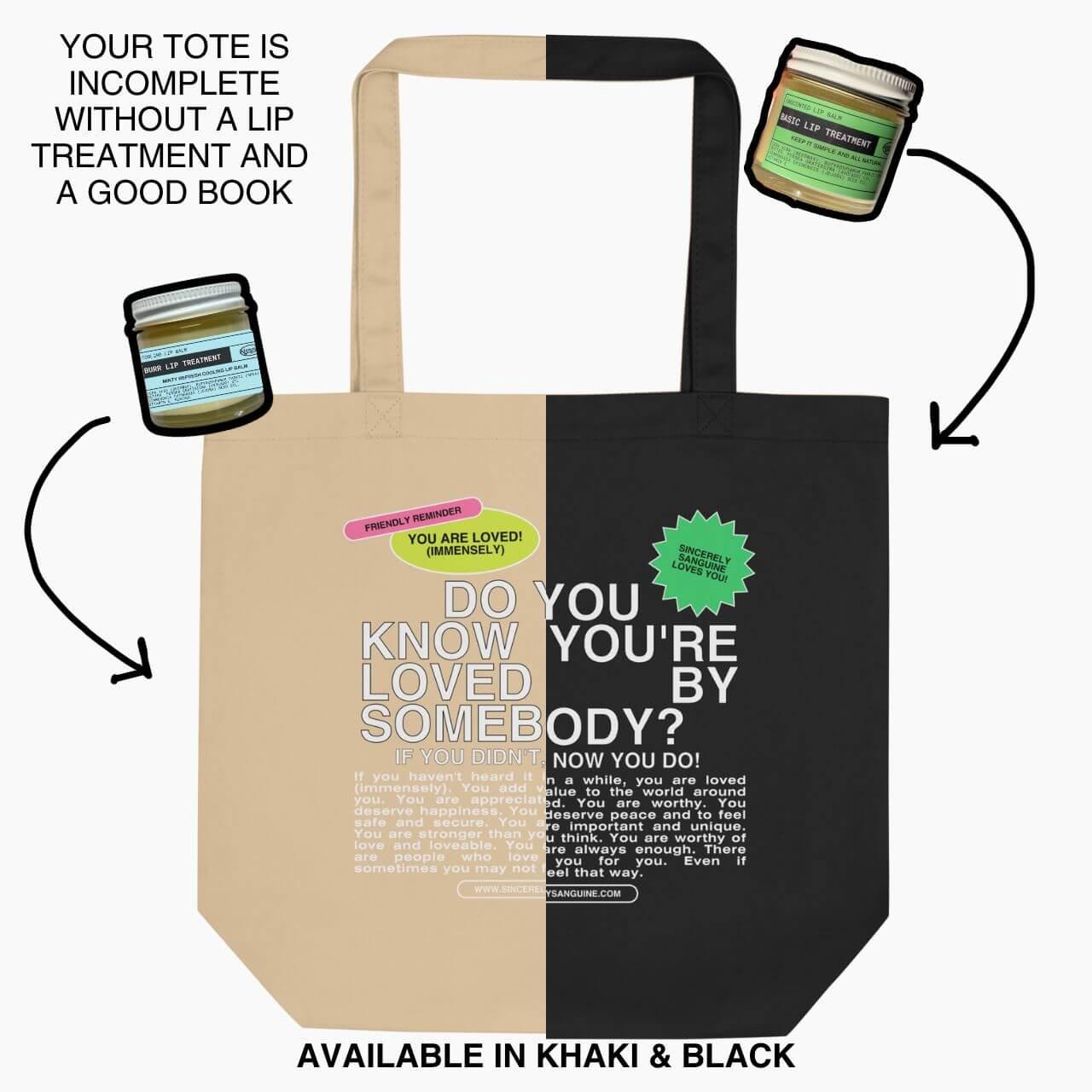 DO YOU KNOW YOU'RE LOVED BY SOMEBODY: Eco-friendly tote bag - Sincerely Sanguine